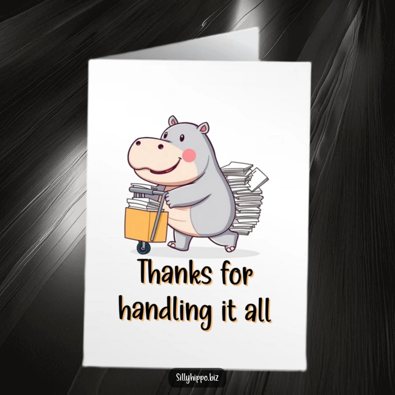 Funny Free Printable thank you card depicting a focused hippo pushing a rolling cart heavily laden with papers, conveying appreciation for effort.